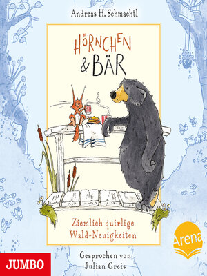 cover image of Hörnchen und Bär. Ziemlich quirlige Wald-Neuigkeiten